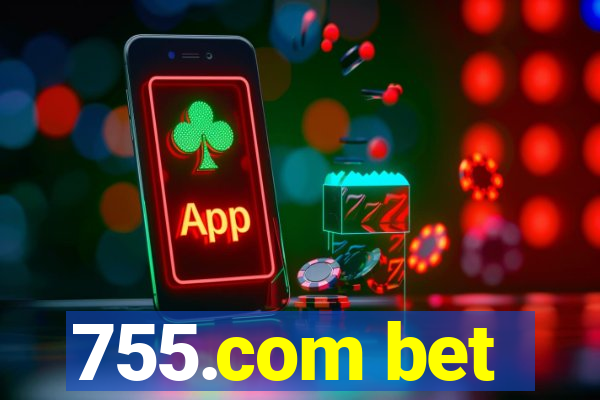 755.com bet